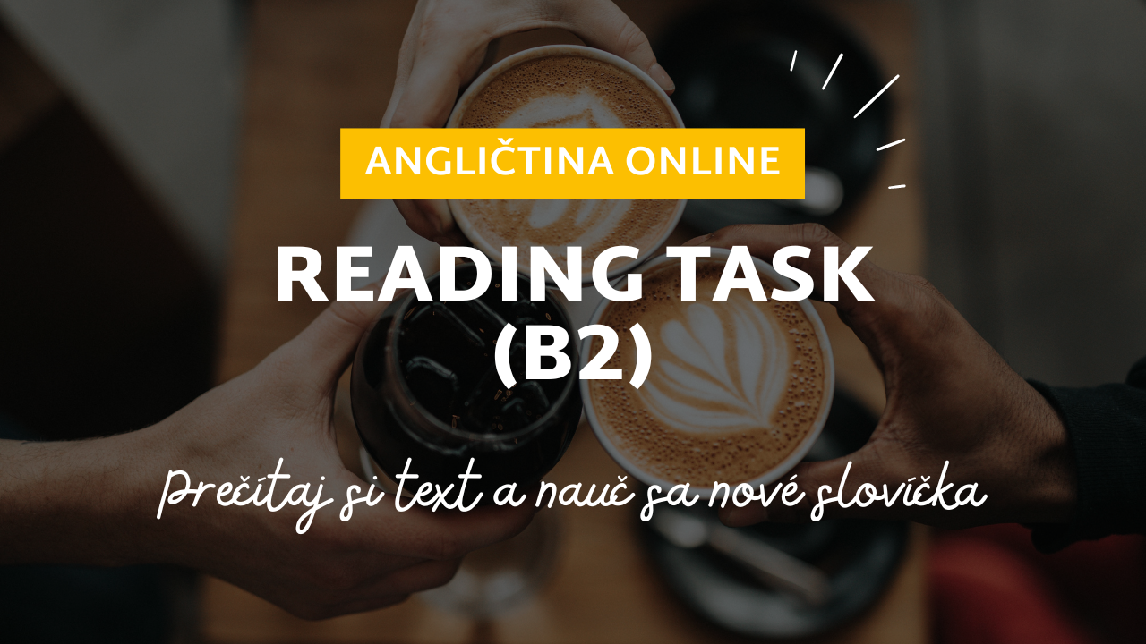 Reading - Prečítaj si text a nauč sa nové slovíčka | ANGLIČTINA