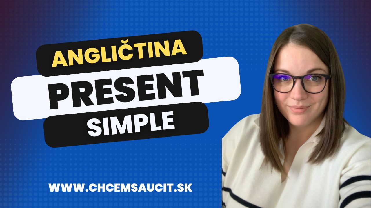 Prítomný jednoduchý čas a jeho použitie | Present simple tense | ANGLIČTINA